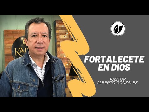 Fortalécete en Dios