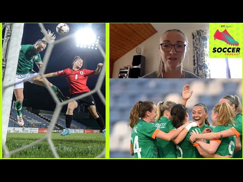 Finland homework and Ireland WNT's progress   | Louise Quinn interview Part 1 | RTÉ Soccer Podcast