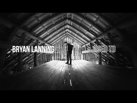Used To - Bryan Lanning