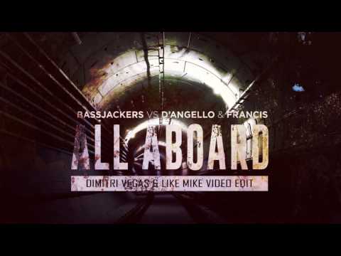 Bassjackers vs D'Angello & Francis - All Aboard (Dimitri Vegas & Like Mike Video Edit)