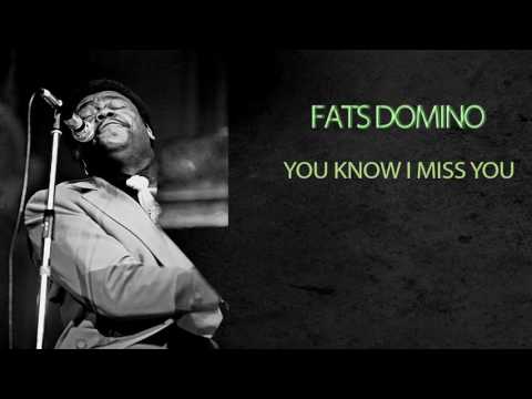 You Know I Miss You - Fats Domino