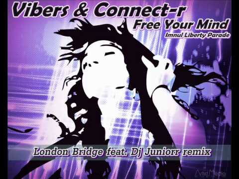 Vibers & Connect-R - Free Your Mind [London Bridge(Marko Manzzoti, Flavius) & Dj Juniorr RmX]