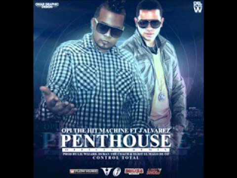 Opi The Hit Machine Ft J Alvarez - Penthouse (Official Remix)