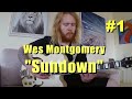 "Sundown" - Wes Montgomery Guitar Transcription (30 Wes Montgomery Solos in 30 Days)