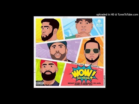 WOW (Full Version) - Bryant Myers, Arcangel, Darell, El Alfa & Nicky Jam