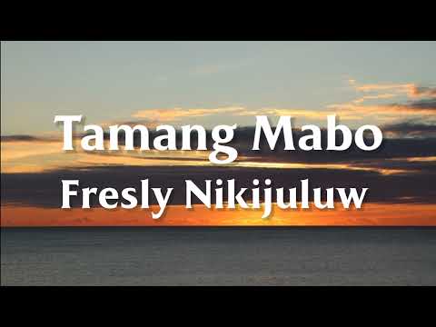 Fresly Nikijuluw - Tamang Mabo Lirik || Lagu Ambon Paling Hits di Tiktok || Kamu Di Mana