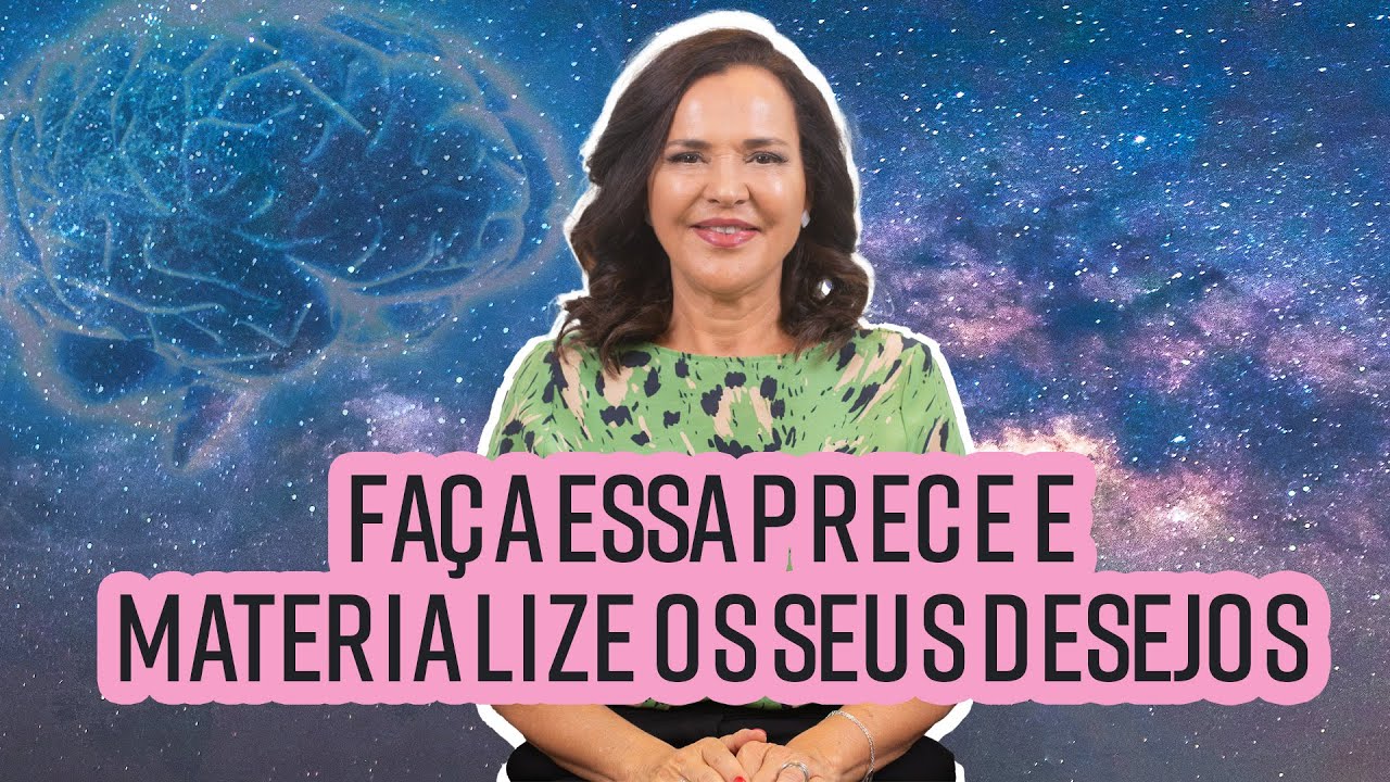 A ORAÇÃO DA MATERIALIZAÇÃO: Faça Essa Prece e Materialize os Seus Desejos!