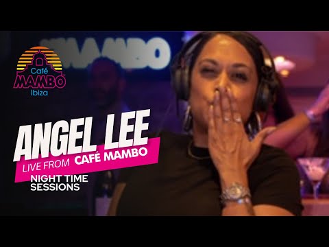 Angel Lee is Live at Café Mambo Ibiza Night time Sessions!