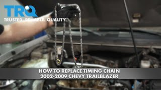 How to Replace Timing Chain 2002-2009 Chevy Trailblazer