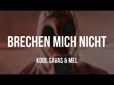 KOOL SAVAS & MEL - BRECHEN MICH NICHT [Lyrics]