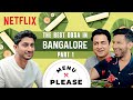 The BEST Dosa In Bangalore | Part 1 | Kanan Gill & Kenny Sebastian | Menu Please | Netflix India