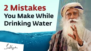 Are You Drinking Water the Right Way? - Sadhguru
