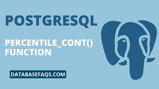 PostgreSQL PERCENTILE_CONT() Function | PERCENTILE_CONT Statistics function in PostgreSQL Tutorial