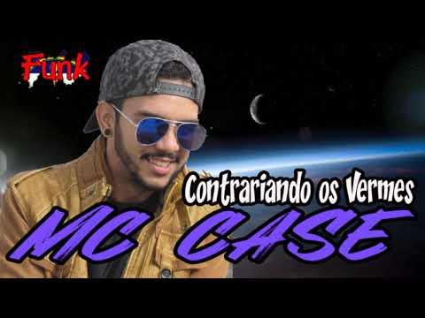 MC CASE - CONTRARIANDO OS VERMES (FUNK DE PERNAMBUCO)