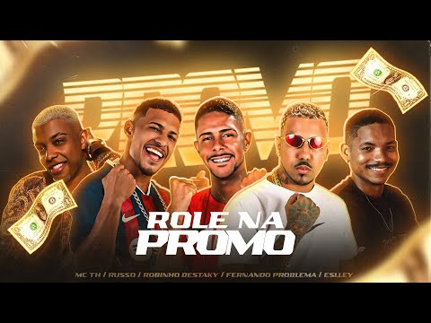 Fernando Problema, Robinho Destaky, MC Russo e Eslley - ROLE NA PROMO feat, MC TH