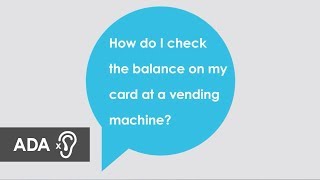 How do I check the balance on my Card at a vending machine (with Audio Descriptions)