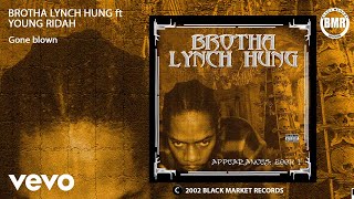 Brotha Lynch Hung - Gone Blown (Official Audio) ft. Young Ridah