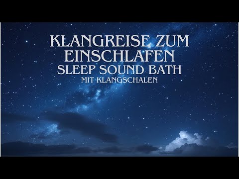 Klangreise zum Einschlafen ... Sleep Sound Bath .. über 1 Stunde ... tibetische Klangschalen