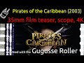 Pirates Of The Caribbean The Curse Of The Black Pearl 2003 35mm Film Teaser Trailer Scope 4K