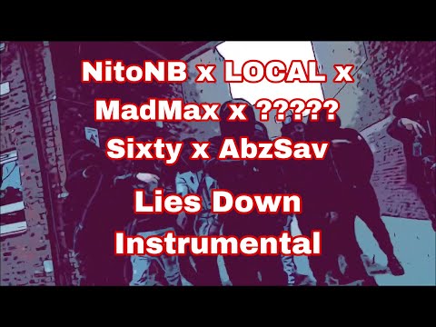 NitoNB x LOCAL x MadMax x Sixty x AbzSav Lies Down Instrumental (prod. by AyoSam)
