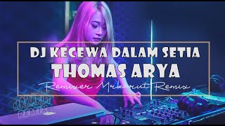 Download lagu DJ KECEWA DALAM SETIA (THOMAS ARYA REMIX FULL BASS 2020) mp3
