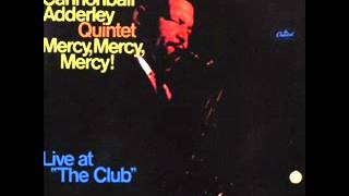 Cannonball Adderly Quintet - Mercy , Mercy, Mercy video
