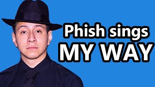 Salty Phish Sings MY WAY by Frank Sinatra