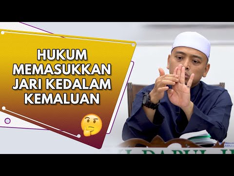 Hukum Memasukkan Jari Kedalam Kemaluan | Ustaz Wadi Annuar