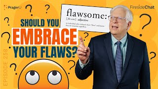 Fireside Chat Ep. 258 — Should You Embrace Your Flaws?