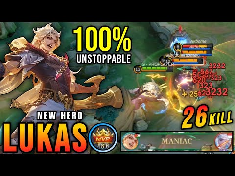 26 Kills + 2x MANIAC!! Lukas MLBB New Hero 100% UNSTOPPABLE!! - New Hero Tryout ~ MLBB