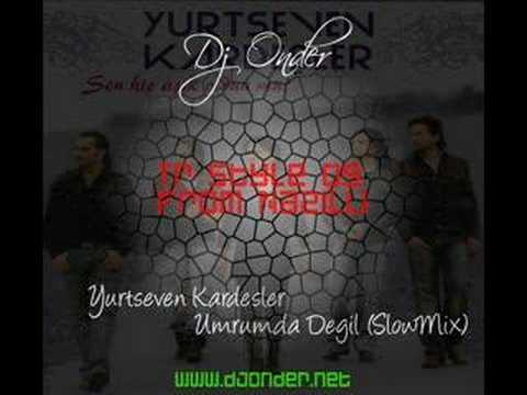 DJ Önder vs. Yurtseven Kardesler - Umrumda Degil (SlowMix)