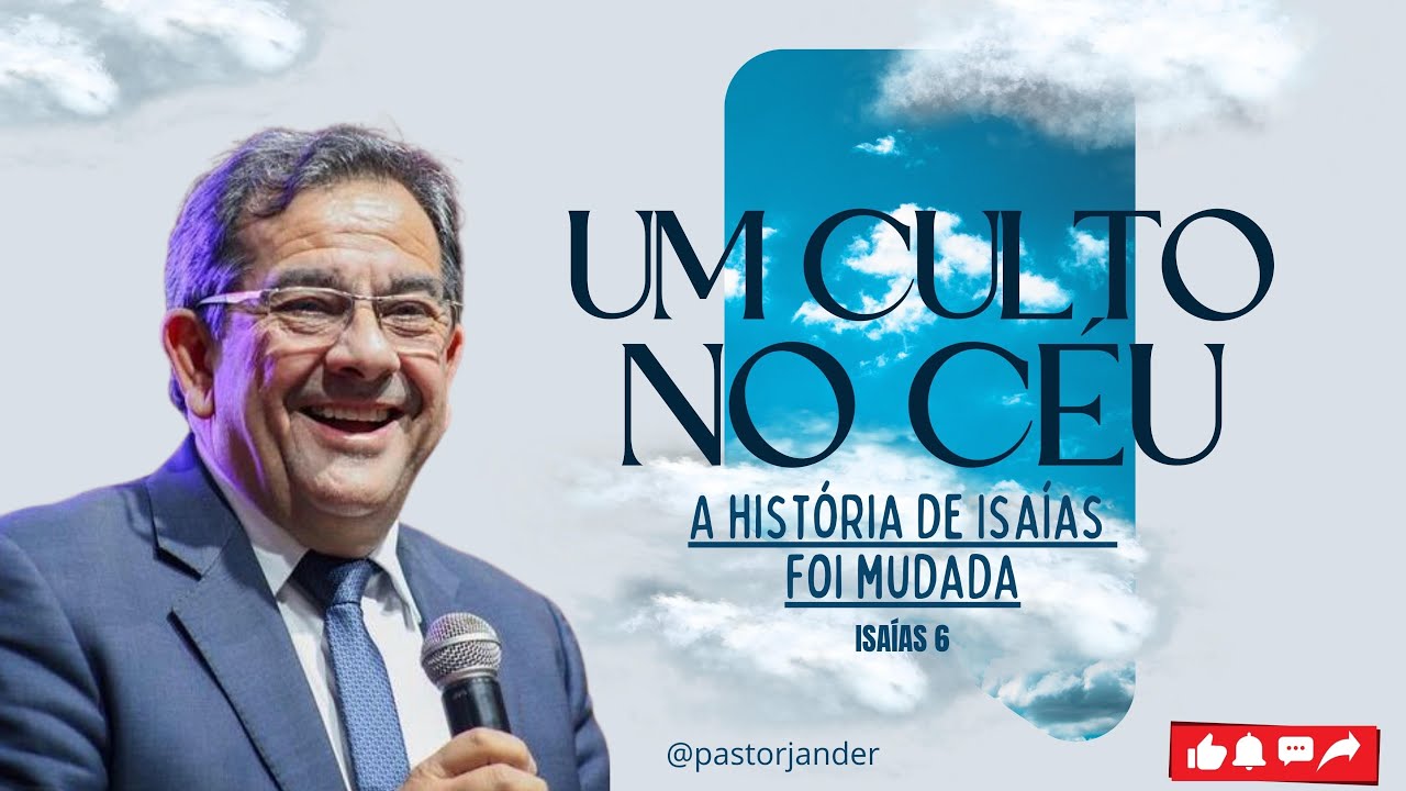 "UM CULTO NO CÉU" Isaías profeta teve a vida mudada após um culto que presencioui no Céu. Pr Jander