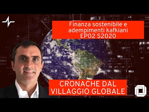 , title : 'Finanza sostenibile e adempimenti kafkiani - Cronache dal Villaggio Globale'