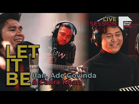 Ifan, Ade Govinda & Cakra Khan - Let It Be Cover (Live Session at Abbey Road Studios London)