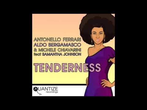Antonello Ferrari, M  Chiavarini, Samantha Johnson - Tenderness (Michele Chiavarini Remix)