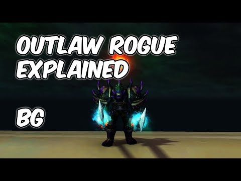 7.3.5 Outlaw Rogue PvP Explained - 7.3.5 Outlaw Rogue PvP Guide - WoW Legion