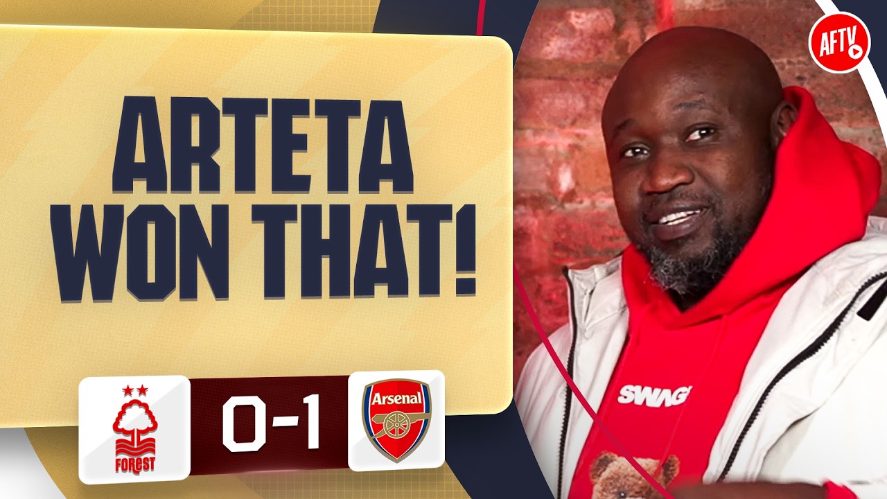 Arteta Won That! (Stricto) | Nottingham Forest 0-1 Arsenal