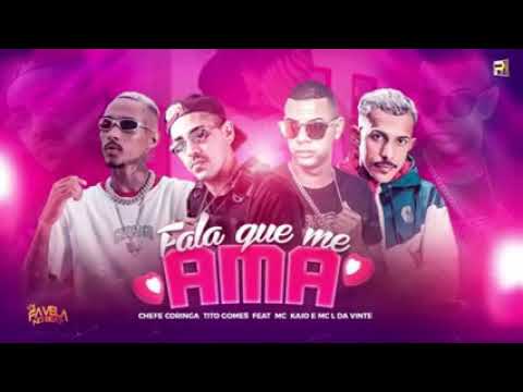 TITO GOMES E CHEFE CORINGA FEAT : MC KAIO E MC L DA VINTE - FALA QUE ME AMA