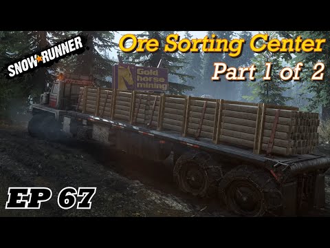 SnowRunner EP67 - Ore Sorting Center Part 1 of 2