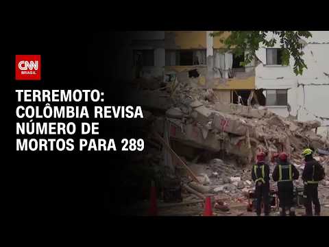 Terremoto na Colômbia: País revisa número de mortos para 289; buscas continuam | AGORA CNN