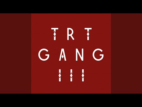 TRT Gang