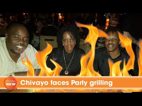 Chivayo faces Parly grilling