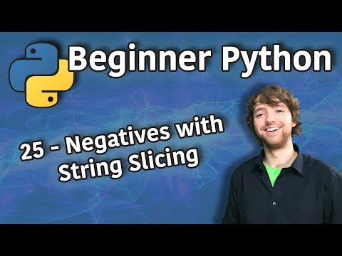 Beginner Python Tutorial 25 Negatives with String Slicing