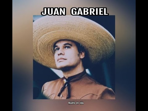 JUAN  GABRIEL - MUERTO  EN  VIDA  (LETRA)