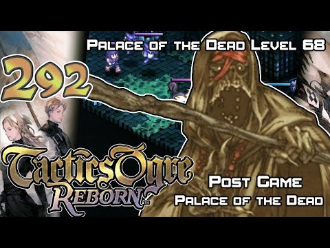 Tactics Ogre: Reborn - Walkthrough - Ep. 292: Palace of the Dead 68 [PG-66] [POTD-66]
