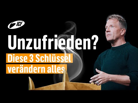 Unzufrieden? Diese 3 Schlüssel verändern alles | Leo Bigger | ICF Zürich