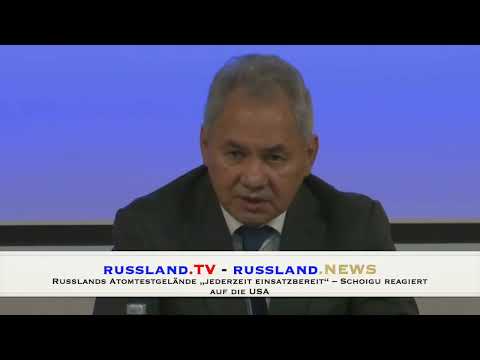 Russlands Atomtestgelände „jederzeit einsatzbereit“ – Schoigu reagiert auf die USA