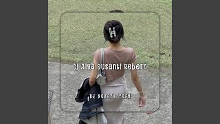 Download lagu DJ Aiya Susanti Reborn mp3