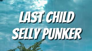 Download lagu Last Child - Selly Punker (Lirik) mp3
