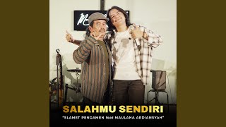 Download lagu Salahmu Sendiri (feat. Maulana Ardiansyah) [Live Version] mp3